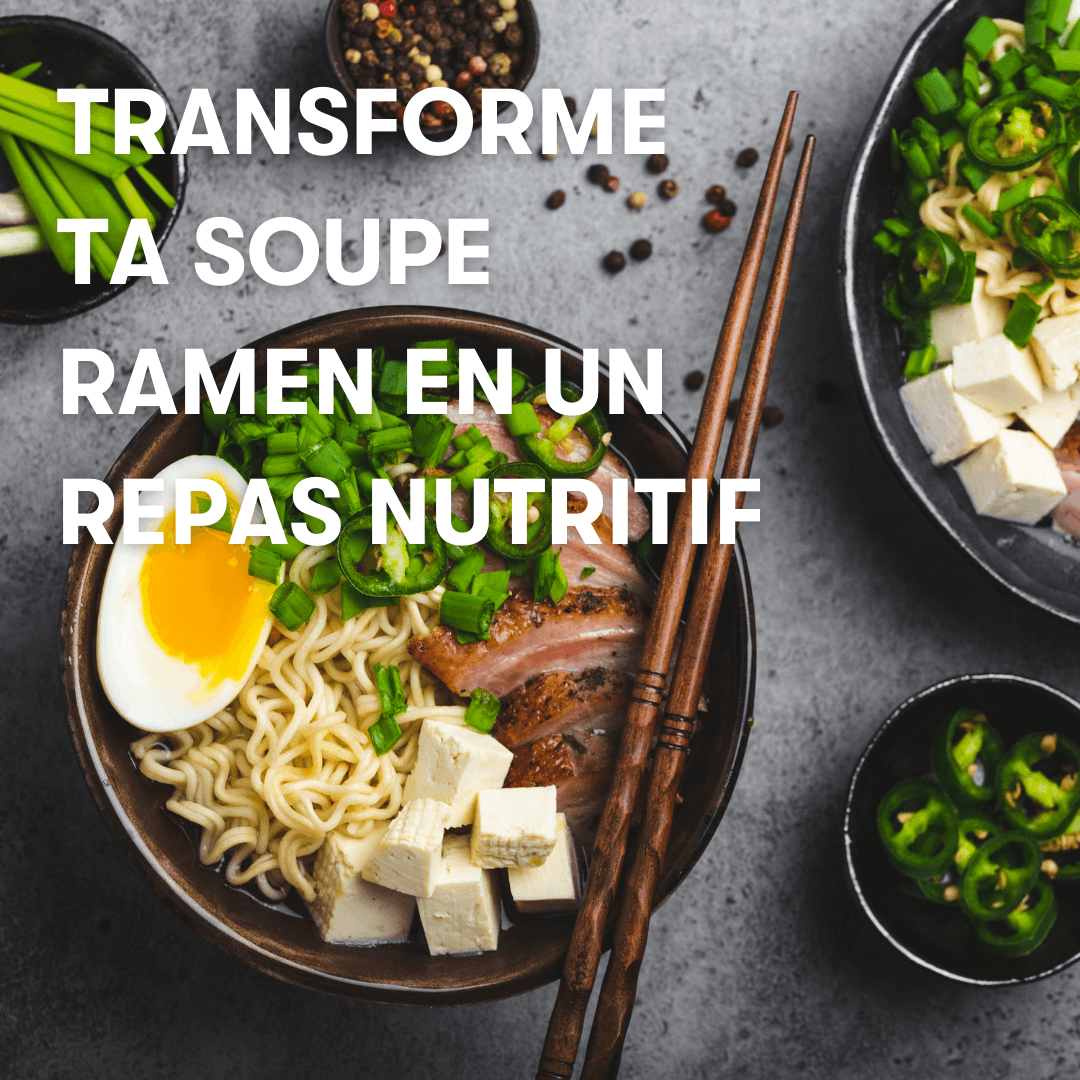 Transforme a soupe ramen en un repas nutritif