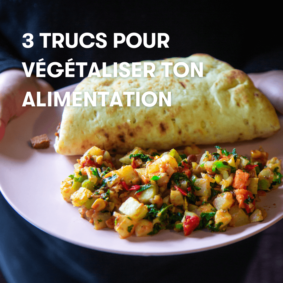3 trucs pour végétaliser ton alimentation